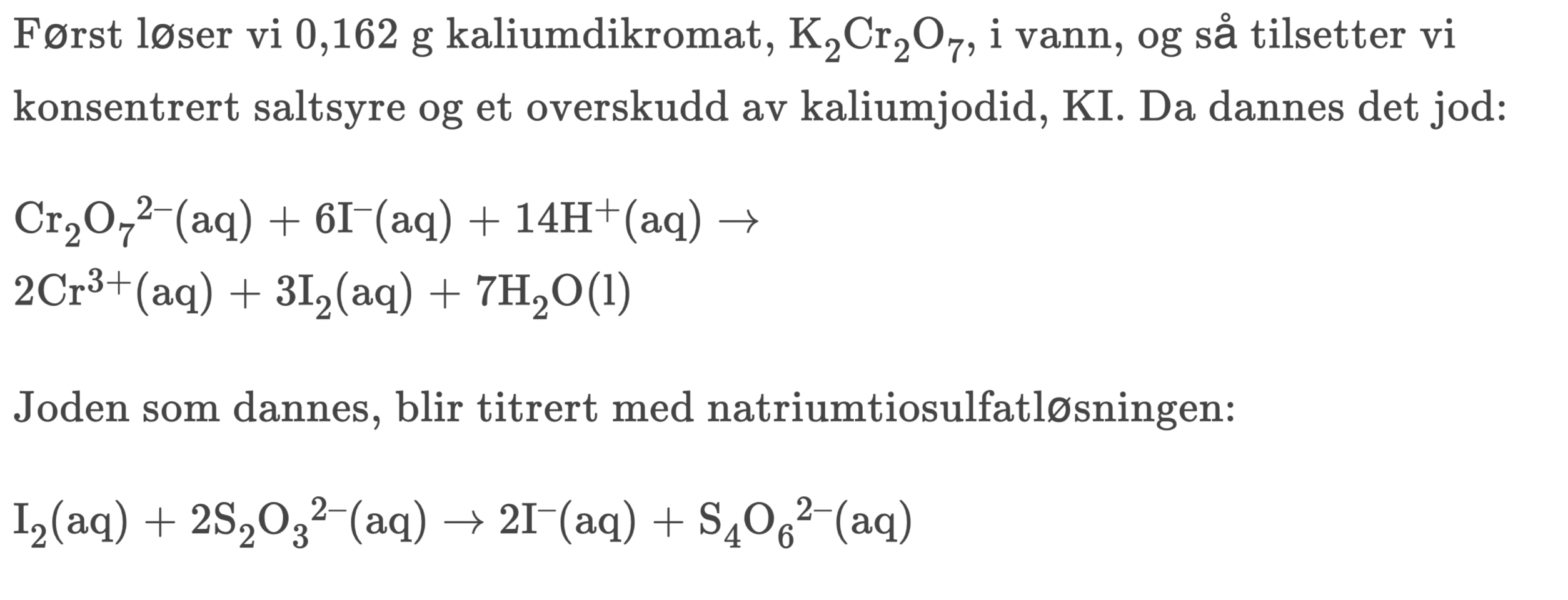 Kun reaksjonsligningene som er viktig